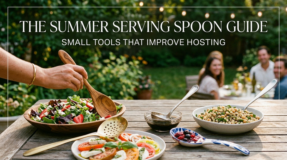 The Summer Serving Spoon Guide: Small Tools That Improve Hosting